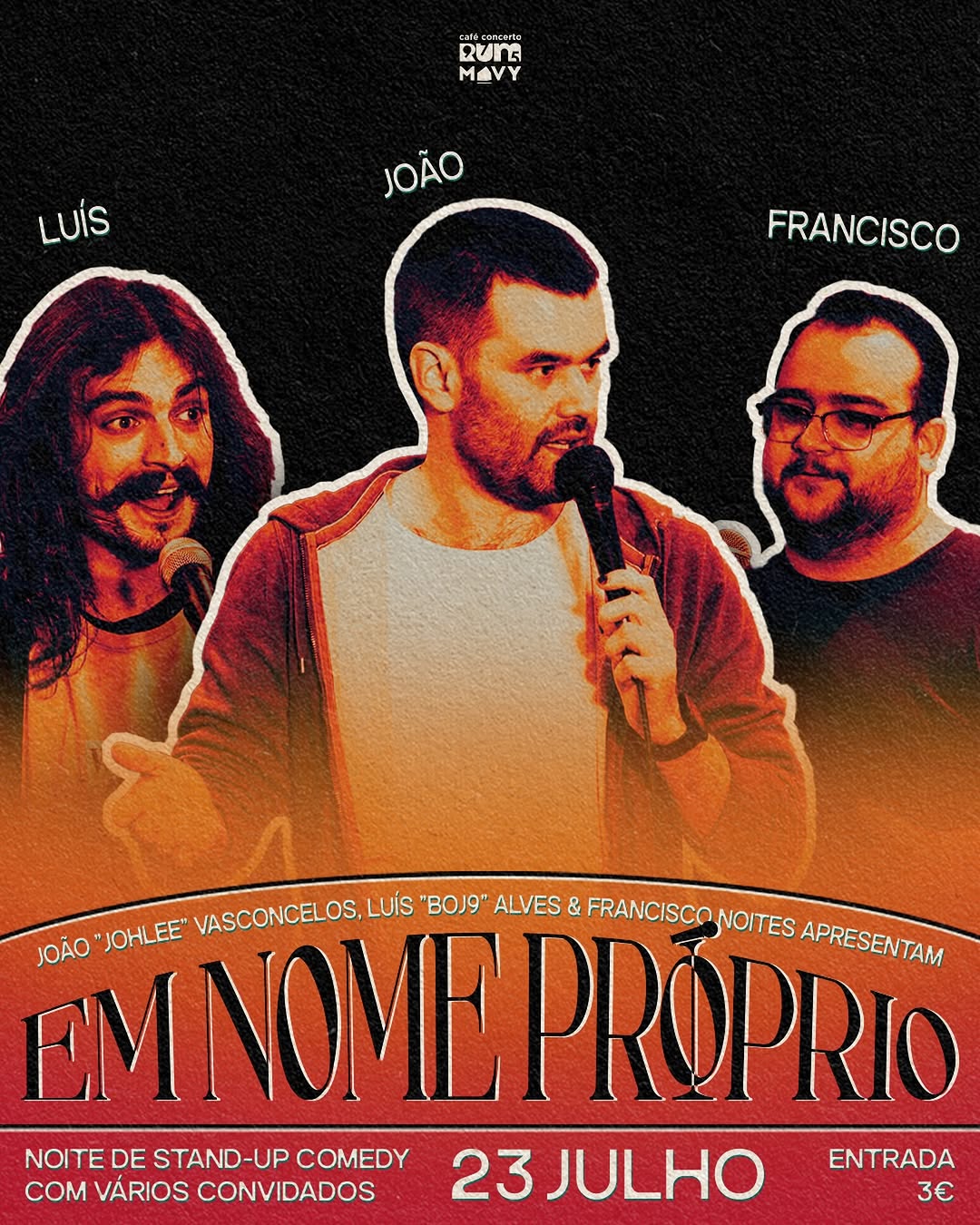 O Luís + o João + o Francisco apresentam «Em nome próprio»
